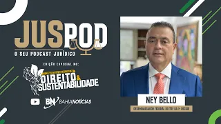 Podcast #JUSPod: Ney Bello | 2º Congresso Brasileiro de Direito e Sustentabilidade