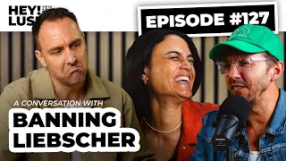 #127 - The True Measure of Success with Banning Liebscher