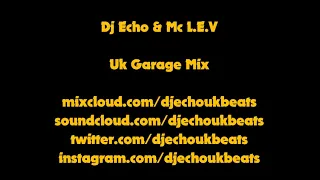 Old skool garage mix - 90s Uk Garage Mix - Dj Echo & Mc L.E.V