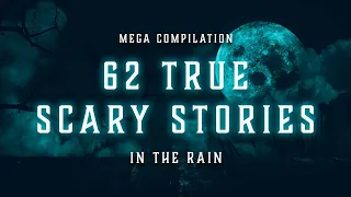 62 TRUE Scary Stories In the Rain | Nightmarathon Catchup Compilation #2 | Raven Reads