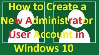 How to Create a New Administrator User Account in Windows 10