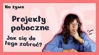 Projekty poboczne – jak się do tego zabrać?