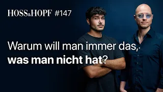 Warum will man immer das, was man nicht hat? - Hoss und Hopf #147