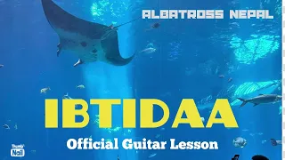 Albatross Nepal ‘IBTIDAA’ guitar lesson (official) Part One.