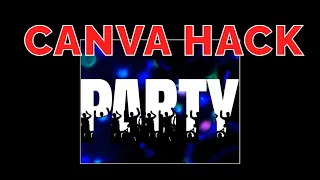 Canva Party🎉 Hack