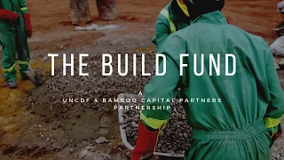 The BUILD Fund: a UNCDF and Bamboo Capital Partners partnership