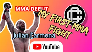 My first MMA fight - Julian Carmona