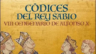 Exposición “Códices del Rey Sabio. VIII Centenario de Alfonso X El Sabio"