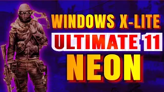 ▶️WINDOWS X-LITE ULTIMATE 11 NEON - WINDOWS 11 22H2 BY FBCONAN