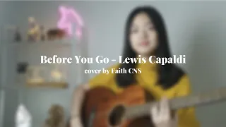 Before You Go - Lewis Capaldi | cover by Faith CNS