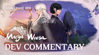 Maegu & Woosa: New Class Dev Commentary｜Black Desert