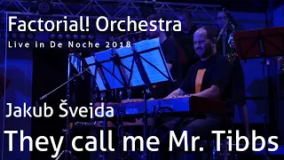 They Call Me Mr. Tibbs (Quincy Jones cover) - F!O feat. Jakub Švejda (Live in De Noche 2018)