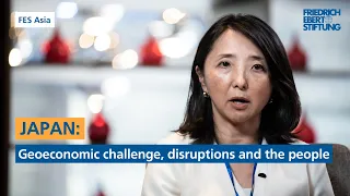 JAPAN: Geoeconomic challenge, disruptions and the people | FES Asia