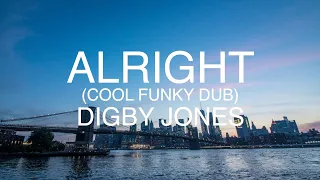 Digby Jones - Alright (Cool Funky Dub)