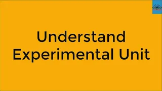 What is Experimental Unit?