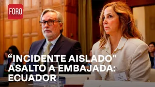 Asalto a embajada de México fue un “incidente aislado", dice Ecuador - Las Noticias
