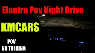 Hyndai Elantra 2017 Pov Night Drive