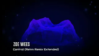 Zoe Wees - Control (Reinn Remix Extended)