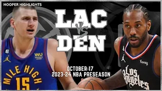 Denver Nuggets vs LA Clippers Full Game Highlights | Oct 17 | 2023-24 NBA Preseason