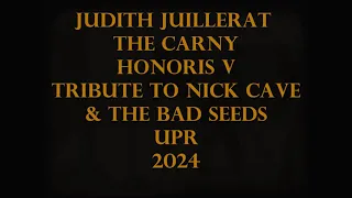 JUDITH JUILLERAT  - The Carny (from HONORIS V to Nick Cave)