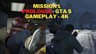 Mission 1 Prologue  GTA 5 Gameplay   4K