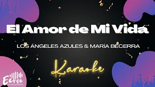 Los Ángeles Azules & María Becerra - El Amor de Mi Vida (Version Karaoke)