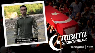 Tabuta Sığmayanlar: Şehit Oğuz Kağan Usta (115. Bölüm)