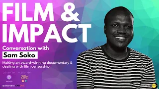 FILM & IMPACT l Making an award-winning documentary & dealing with film censorship with Sam Soko