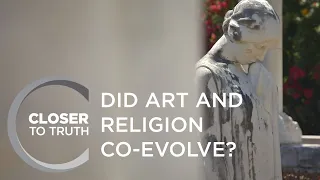 Did Art and Religion Co-Evolve? | Episode 2008 | Closer To Truth