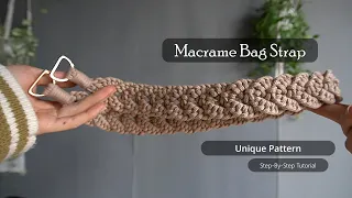 DIY A Chic Macrame Bag Strap| Unique Pattern| Easy Step By Step Tutorial For Handmade Accessor