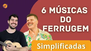 6 MÚSICAS SIMPLIFICADAS DO FERRUGEM - CAVACO PARA INICIANTES