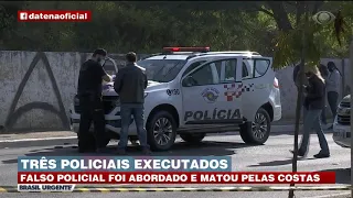 TRÊS POLICIAIS SÃO EXECUTADOS EM SÃO PAULO | BRASIL URGENTE