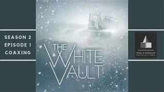 The White Vault | Season 2 | Ep. 1 | Coaxing