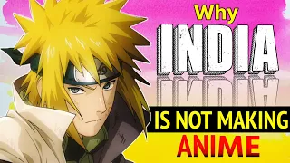 India is not making Anime: The Best Reason!