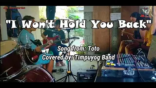 I Won't Hold You Back Cover | Timpuyog Band
