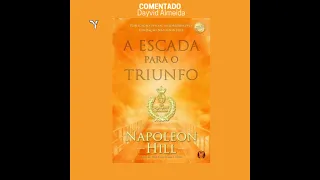 A escada para o triunfo - Napoleon Hill Comentado por Dayvid Almeida