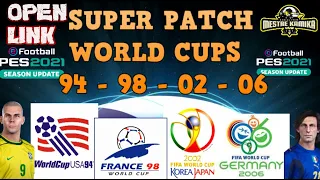 LINK - Super Patch World Cups 94-98-02-06 All in one - eFootball PES 2021 - Option File PS4-PS5-PC