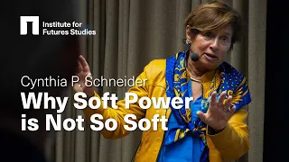 Cynthia P. Schneider: Why Soft Power is not so Soft