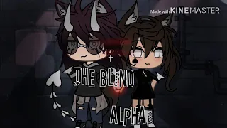 ~ The Blind Alpha ~ GLMM (200 SUBS)😭🤍