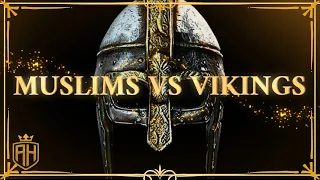 Muslims Vs Vikings | The Real Story