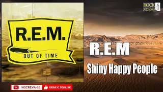 R E M - SHINY HAPPY PEOPLE  (HQ)