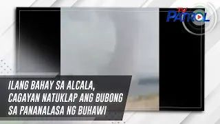 Ilang bahay sa Alcala, Cagayan natuklap ang bubong sa pananalasa ng buhawi | TV Patrol