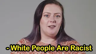 She's White And She Hates White People...