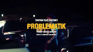 Tiiw Tiiw -PROBLEMATIK ft.Dystinct (Clip officiel khosé)