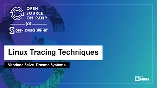 Linux Tracing Techniques - Vandana Salve, Prasme Systems