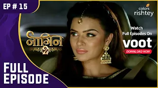 क्या होगा Avantika का अंत? | Naagin S2 | नागिन S2 | Full Episode | Ep. 15