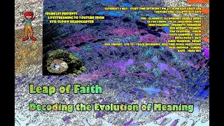 Leap of Faith - Decoding the Evolution of Meaning (as LIVESTREAMED)