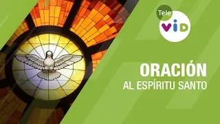 ¡Ven Espíritu Divino!, Oración al Espíritu Santo 🕊️ Tele VID