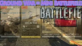 Ground War = Mini Battlefield