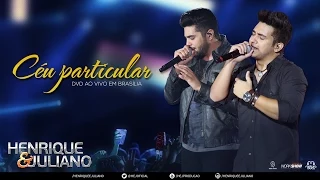 Henrique e Juliano - Céu Particular (DVD Ao vivo em Brasília) [Vídeo Oficial]